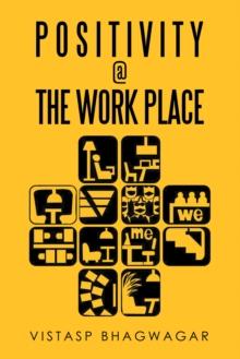 Positivity @ the Work Place : Re-Thinking What's Relevant for Better Work Place Design