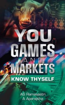 You, Games and Markets : Know Thyself