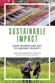 Sustainable Impact : How Women Are Key to Ending Poverty