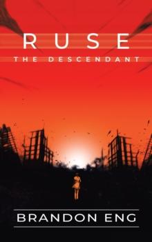 Ruse the Descendant : Nothing Is Ever as It Seems.