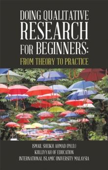 Qualitative Research for Beginners : From Theory to Practice