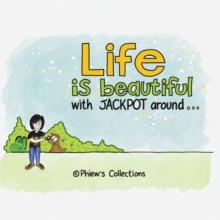 Life Is Beautiful .. with Jackpot Around ...