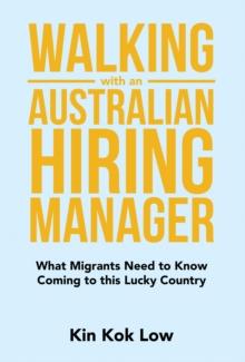 Walking with an Australian Hiring Manager : What Migrants Need to Know Coming to This Lucky Country