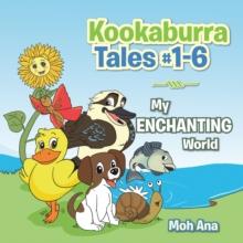 Kookaburra Tales #1-6 : My Enchanting World