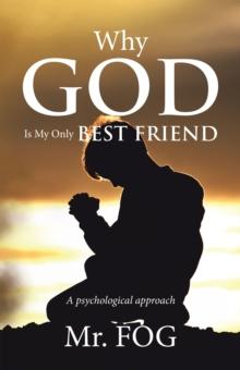 Why God Is My Only Best Friend : A Psychological Approach