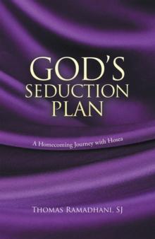 God's Seduction Plan : A Homecoming Journey with Hosea