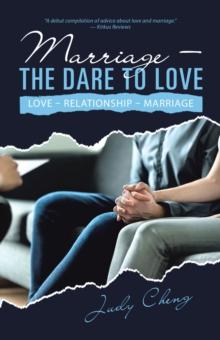 Marriage - the Dare to Love : Love - Relationship - Marriage