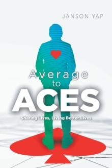 Average to Aces : Sharing Lives, Living Better Lives