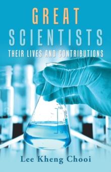 Great Scientists : Their Lives and Contributions