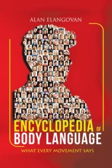 Encyclopedia of Body Language : What Every Movement Says