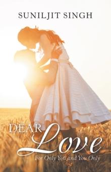 Dear Love : For Only You and You Only