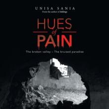 Hues of Pain : The Broken Valley - the Bruised Paradise