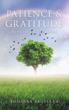 Patience & Gratitude : Stories of Healing