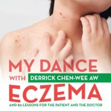 My Dance with Eczema : And 80 Lessons for the Patient and the Doctor