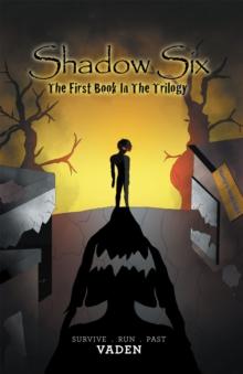 Shadow Six : The First Book in the Trilogy