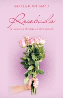 Rosebuds : A Collection of Poems on Love and Life