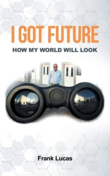 I Got Future : How My World Will Look