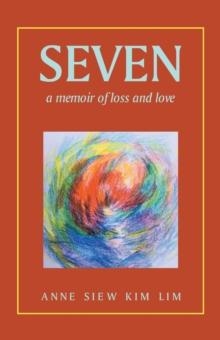 Seven : A Memoir of Loss and Love