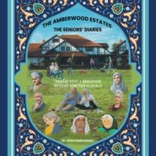 The Amberwood Estates: the Seniors' Diaries : Predicting a Brighter Future for the Elderly