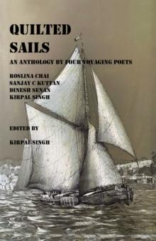 Quilted Sails : An anthology by four voyaging poets