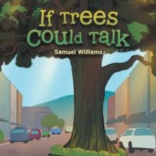 If Trees Could Talk