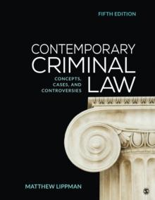 Contemporary Criminal Law : Concepts, Cases, and Controversies