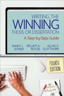 Writing the Winning Thesis or Dissertation : A Step-by-Step Guide