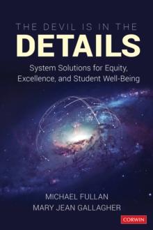 The Devil Is in the Details : System Solutions for Equity, Excellence, and Student Well-Being