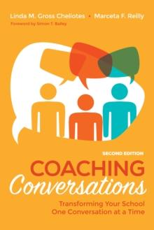 Coaching Conversations : Transforming Your School One Conversation at a Time