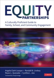 Equity Partnerships : A Culturally Proficient Guide to Family, School, and Community Engagement