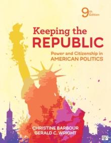 Keeping the Republic : Power and Citizenship in American Politics