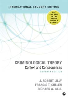 Criminological Theory - International Student Edition : Context and Consequences