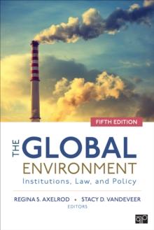 The Global Environment : Institutions, Law, and Policy