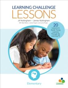 Learning Challenge Lessons, Elementary : 20 Lessons to Guide Young Learners Through the Learning Pit