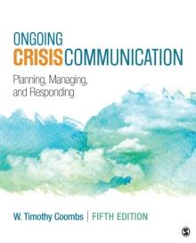 Ongoing Crisis Communication : Planning, Managing, and Responding