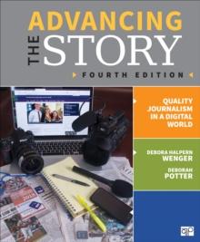 Advancing the Story : Quality Journalism in a Digital World