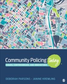 Community Policing Today : Issues, Controversies, and Innovations