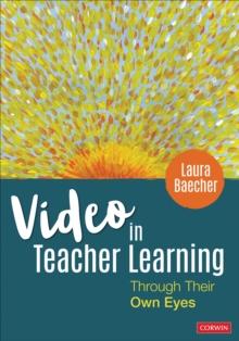 Video in Teacher Learning : Through Their Own Eyes