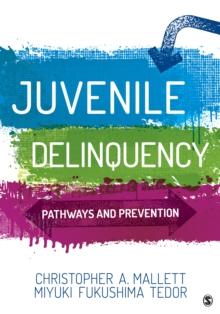 Juvenile Delinquency : Pathways and Prevention