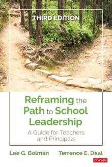 Reframing the Path to School Leadership : A Guide for Teachers and Principals