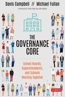 The Governance Core : School Boards, Superintendents, and Schools Working Together