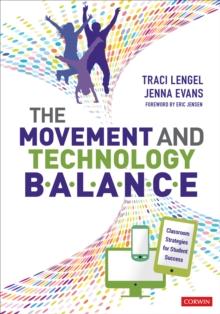 The Movement and Technology Balance : Classroom Strategies for Student Success