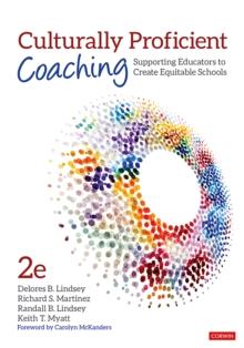 Culturally Proficient Coaching : Supporting Educators to Create Equitable Schools