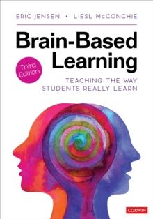 Brain-Based Learning : Teaching the Way Students Really Learn