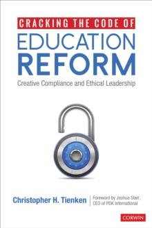 Cracking the Code of Education Reform : Creative Compliance and Ethical Leadership