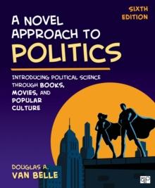 A Novel Approach to Politics : Introducing Political Science through Books, Movies, and Popular Culture