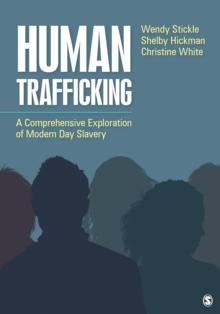 Human Trafficking : A Comprehensive Exploration of Modern Day Slavery