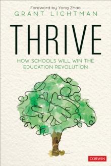 Thrive : How Schools Will Win the Education Revolution