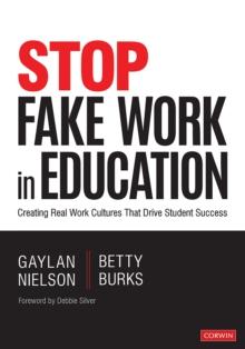 Stop Fake Work in Education : Creating Real Work Cultures That Drive Student Success