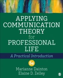 Applying Communication Theory for Professional Life : A Practical Introduction